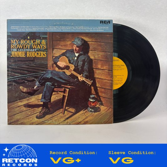Jimmie Rodgers : My Rough And Rowdy Ways--The Legendary Jimmie Rodgers (LP)