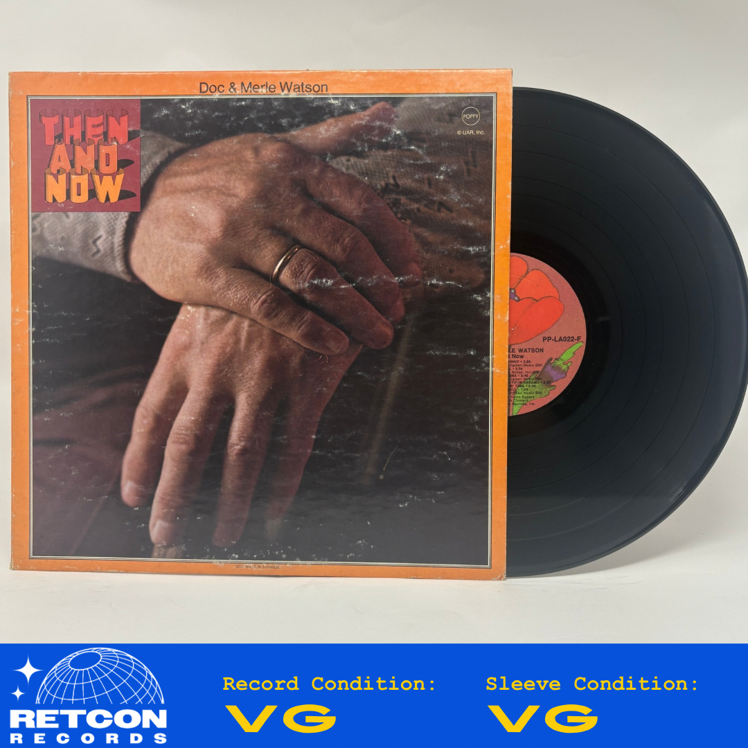Doc & Merle Watson : Then And Now (LP,Album,Stereo)